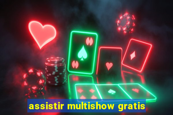 assistir multishow gratis